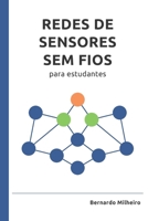 Redes de Sensores Sem Fios para Estudantes: Redes de Sensores Sem Fios (Portuguese Edition) B0FNK684TT Book Cover