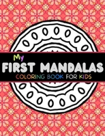 My first Mandalas Coloring Book For Kids: 35 Easy, Simple and big mandalas for your child! B08TQJ8XJX Book Cover