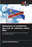 Soluzione al problema dei cicli di violenza nella RDC (Italian Edition) 6209574831 Book Cover