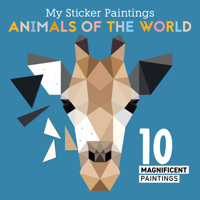 My Sticker Paintings: Animals of the World: 10 Magnificent Paintings (Happy Fox Books) For Kids 6-10, Create Giraffes, Elephants, Pandas, and More - 60 to 100 Removable, Reusable Stickers per Design 1641241845 Book Cover
