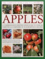 The Complete World Encyclopedia of Apples: A Comprehensive Identification Guide To Over 400 Varieties Accompanied By 95 Scrumptious Recipes 0857238655 Book Cover
