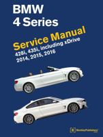 BMW 4 Series (F32, F33, F36) Service Manual 2014, 2015, 2016: 428i, 435i, Including Xdrive 0837617650 Book Cover