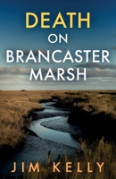 DEATH ON BRANCASTER MARSH: A chilling British crime mystery (The Norfolk Coast Murders) 1805737295 Book Cover