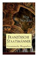 Franz�sische Staatsm�nner: Gesammelte Biografien (Vollst�ndige Ausgabe Mit Abbildungen) 8027318971 Book Cover