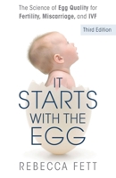 It Starts with the Egg: The Science of Egg Quality for Fertility, Miscarriage, and IVF B0CGY1M4KP Book Cover
