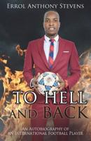 To Hell and Back: Autobiography of an International Football Player 1720938873 Book Cover