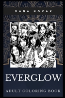 Everglow Adult Coloring Book: Famous K-Pop Girl Band and Millennial Idols Inspired Coloring Book for Adults 1701873974 Book Cover