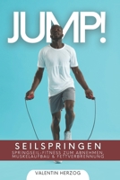 JUMP! Seilspringen: Springseil-Fitness zum Abnehmen, Muskelaufbau & Fettverbrennung B097XGM8RL Book Cover