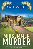 A Midsummer Murder: A BRAND NEW cozy and clever murder mystery from Kate Wells for 2026 (The Malvern Mysteries) 1806259079 Book Cover