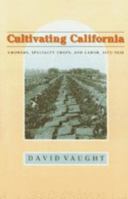 Cultivating California: Growers, Specialty Crops, and Labor, 1875-1920 (Revisiting Rural America) 0801862213 Book Cover
