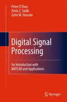 Digital Signal Processing: An Introduction with MATLAB and Applications 3642155901 Book Cover