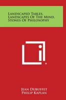 Landscaped Tables, Landscapes of the Mind, Stones of Philosophy 1258664771 Book Cover