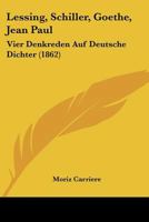 Lessing, Schiller, Goethe, Jean Paul 1104991489 Book Cover