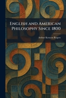 English and American Philosophy Since 1800 1025326857 Book Cover