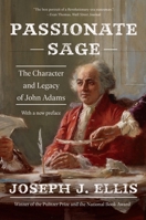 Passionate Sage: The Character and Legacy of John Adams 0393311333 Book Cover