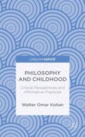 Philosophy and Childhood: Critical Perspectives and Affirmative Practices 1137469161 Book Cover