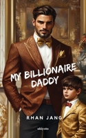 My Billionaire Daddy (Filipino Edition) B0FH5HT371 Book Cover