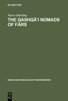 The Qashqā'i Nomads of Fārs 9027934428 Book Cover