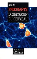 La construction du cerveau 2012350283 Book Cover