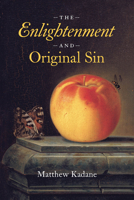 The Enlightenment and Original Sin (The Life of Ideas) 0226832899 Book Cover