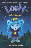 Losh: Abigail Discovers the Land of Sleepy Headzzz - Starbear! (Book Three): Losh: Starbear 1775278107 Book Cover