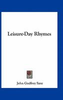 Leisure-Day Rhymes 0548400563 Book Cover