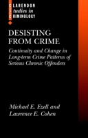 Desisting from Crime: Continuity and Change in Long-Term Crime Patterns of Serious Chronic Offenders (Clarendon Studies in Criminology) 0199273812 Book Cover