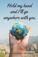 Bucket List Journal For Couples: Plan Your Amazing Adventures Together, Live An Amazing Life, Keep Track With This Planner And Journal 1712283936 Book Cover