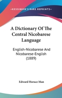 A Dictionary Of The Central Nicobarese Language: English-Nicobarese And Nicobarese-English 1164524119 Book Cover