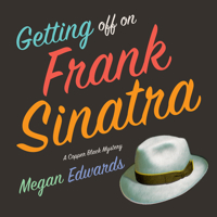 Getting Off On Frank Sinatra: A Copper Black Mystery 0997236906 Book Cover