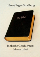 Biblische Geschichten: Ich war dabei (German Edition) 3752610174 Book Cover