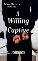A Willing Captive (Taboo Matters) B0HCM2G4YP Book Cover