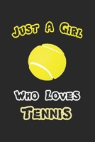 Just A Girl Who Loves Tennis: Notebook Tennis Gift / 120 Pages 6 Tennis Gifts For Women Funny 1654210021 Book Cover