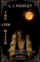 The 13th Witch (Keyholders of the Chronicles) B0GG5JK889 Book Cover