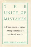The Unity of Mistakes: A Phenomenological Interpretation of Medical Work 1592131867 Book Cover