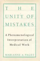 The Unity of Mistakes: A Phenomenological Interpretation of Medical Work 0877225338 Book Cover