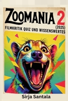 ZOOMANIA 2 2025 FILMKRITIK: QUIZ UND WISSENSWERTES B0GMK5TGR2 Book Cover
