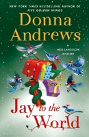 Jay to the World: A Meg Langslow Mystery