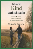 Ist mein Kind autistisch?: Autismus bei Kindern – ein Weg, der alles verändert (German Edition) B0GYCYT2Q5 Book Cover