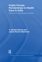 Public-Private Partnerships in Health Care in India: Lessons for developing countries 1138086258 Book Cover