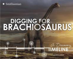 Digging for Brachiosaurus: A Discovery Timeline 1491423641 Book Cover