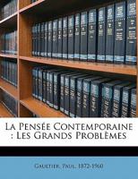 La pensée contemporaine; les grands problèmes 1173137580 Book Cover