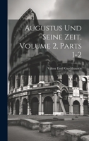 Augustus Und Seine Zeit, Volume 2, Parts 1-2 102164272X Book Cover