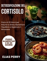 Detossificazione Del Cortisolo: Piano di 30 Giorni per Ridurre lo Stress, Ripristinare l'Equilibrio e Migliorare il Benessere (Italian Edition) B0FPRH8QZP Book Cover