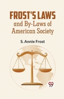 Frost'S Laws And By-Laws Of American Society 9358596058 Book Cover