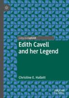 Edith Cavell and Her Legend 1137543701 Book Cover