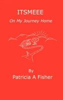 Itsmeee on My Journey Home 0967723108 Book Cover