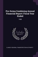 Pro-forma Combining Annual Financial Report: Fiscal Year Ended: 1988 1379206928 Book Cover