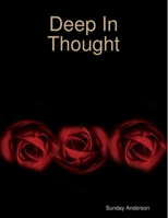 Deep In Thought 0359967868 Book Cover