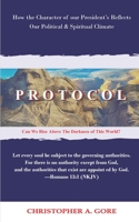 Protocol: How the Character of our President's Reflects our Political & Spiritual Climate 0986157279 Book Cover